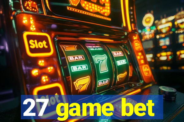 27 game bet